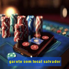 garoto com local salvador